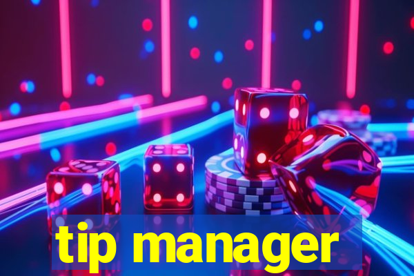 tip manager